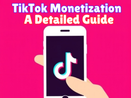 How to Make Money on TikTok in Pakistan: A Detailed Guide on TikTok Monetization